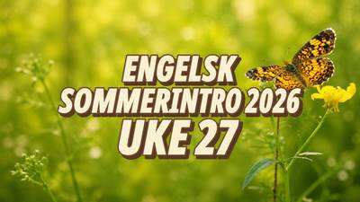 Sommerintro 2026 | Engelsk | Uke 27