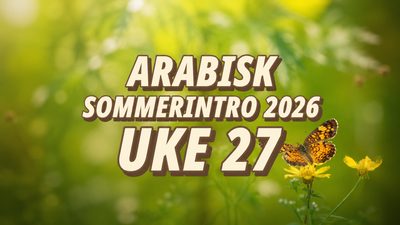 Sommerintro 2026 | Arabisk | Uke 27