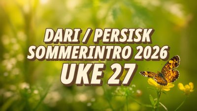 Sommerintro 2026 | Dari / Persisk | Uke 27