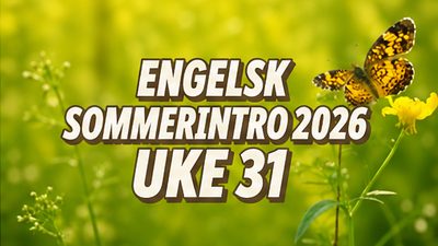 Sommerintro 2026 | Engelsk | Uke 31