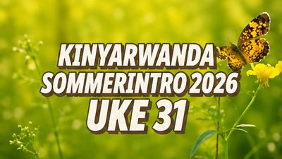 Sommerintro 2026 | Kinyarwanda | Uke 31
