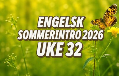 Sommerintro 2026 | Engelsk | Uke 32