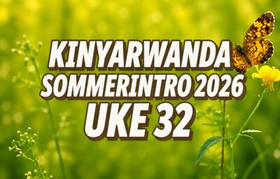 Sommerintro 2026 | Kinyarwanda | Uke 32