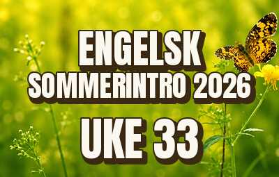Sommerintro 2026 | Engelsk | Uke 33