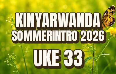 Sommerintro 2026 | Kinyarwanda | Uke 33